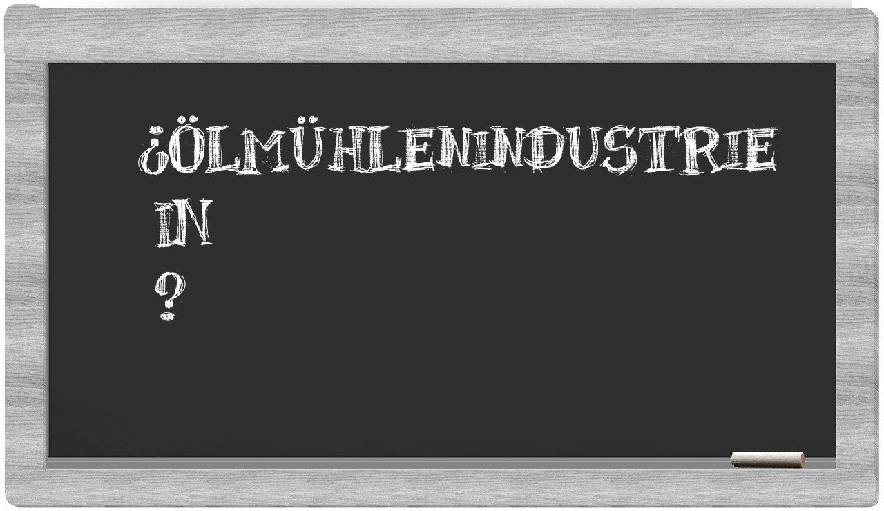 ¿Ölmühlenindustrie en sílabas?